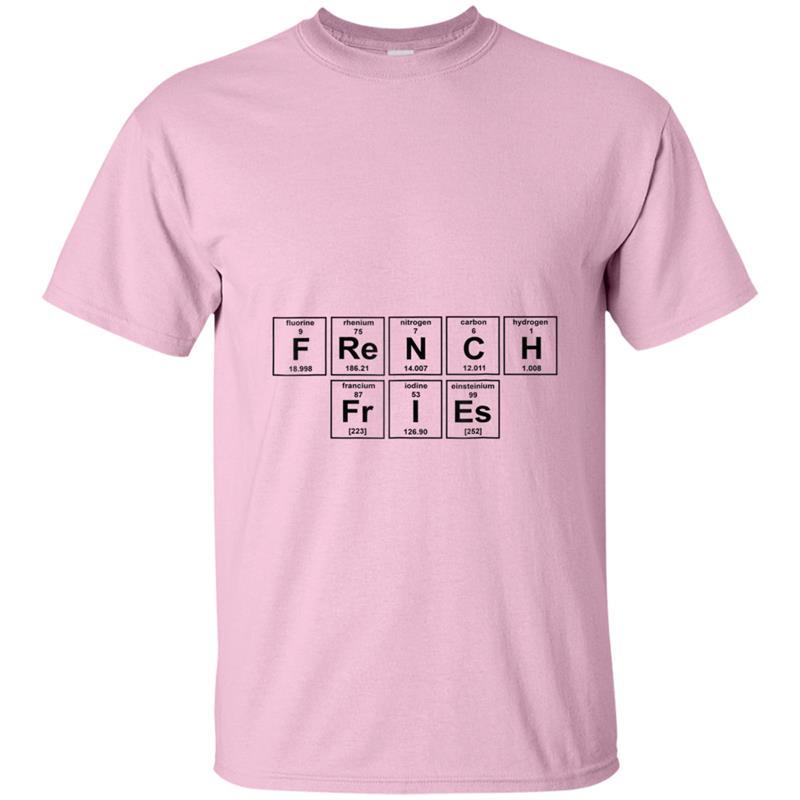 FRENCH FRIES Chemical Element Word Periodic Table T-shirt-mt