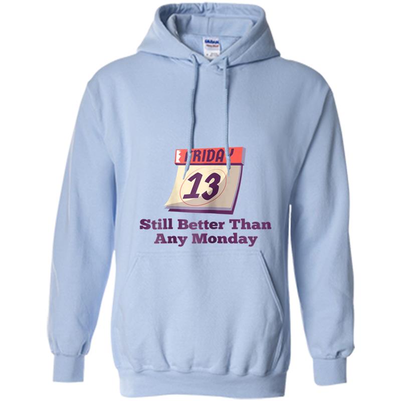 Friday 13th Better Than Monday Funny  Men Women Kids Hoodie-mt