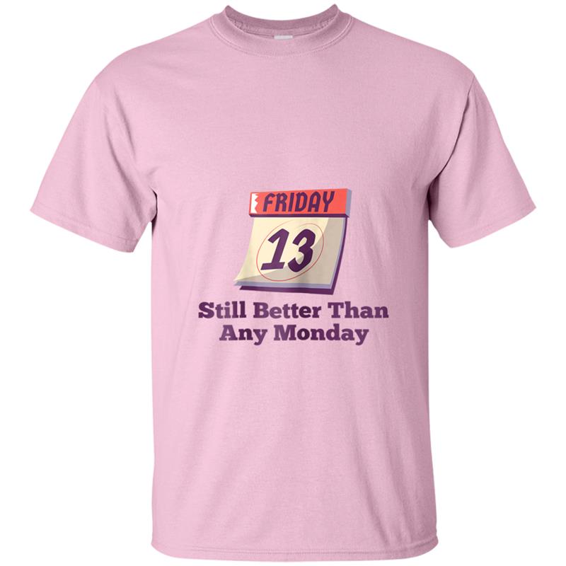 Friday 13th Better Than Monday Funny  Men Women Kids T-shirt-mt
