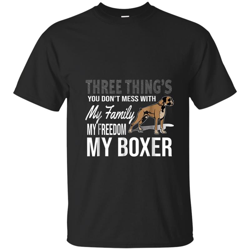 Funny Boxer  Don't Mess My Boxer Dog Family Freedom T-shirt-mt