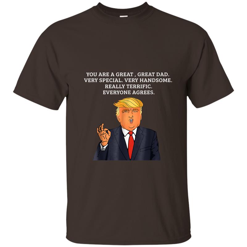 Funny Donald Trump Great Dad Everyone Agrees Tee Women Men T-shirt-mt