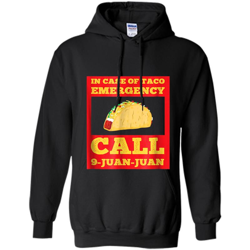 Funny Emergency Call 9 Juan Juan  Taco Lover Mexican Hoodie-mt