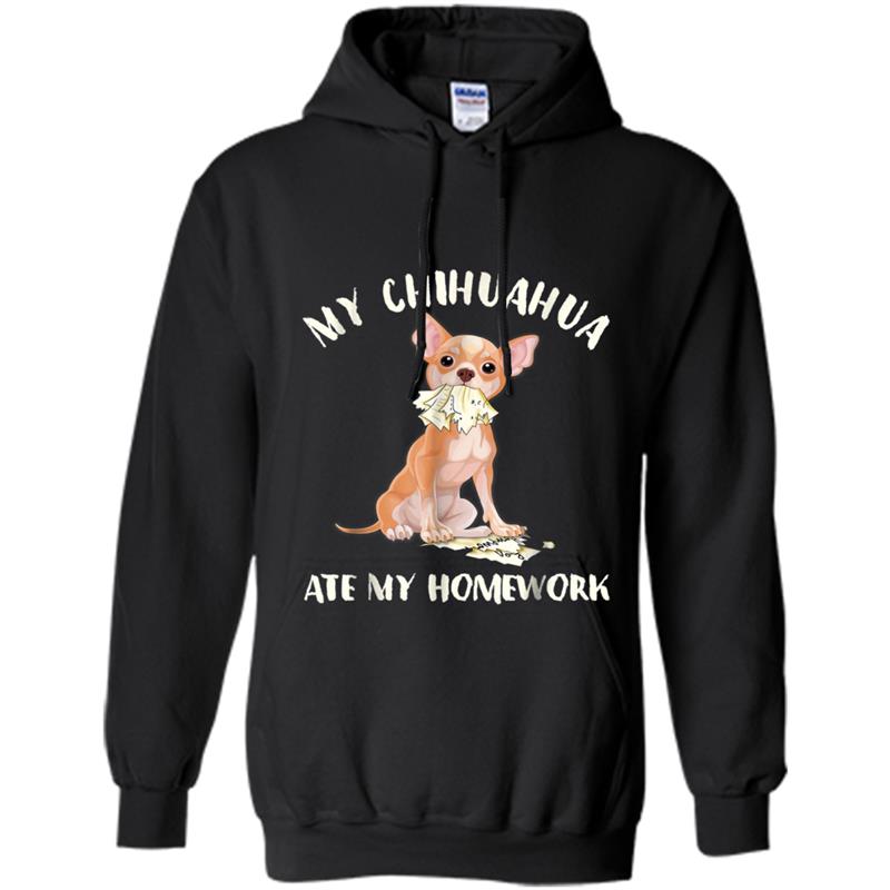 Funny My Chihuahua Ate My Homework Hoodie-mt
