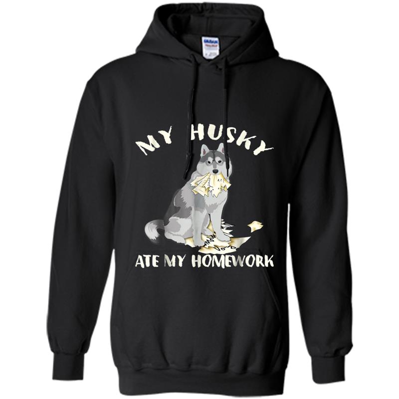 Funny My Husky Ate My Homework Hoodie-mt