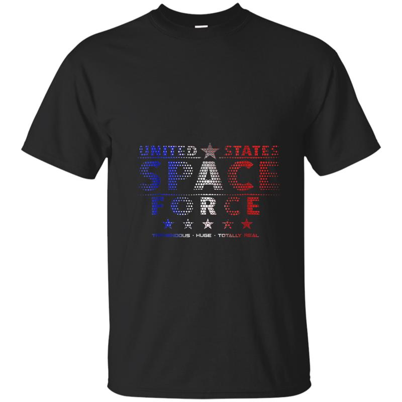 Funny Space Force  - Tremendous Huge Totally Real Gift T-shirt-mt