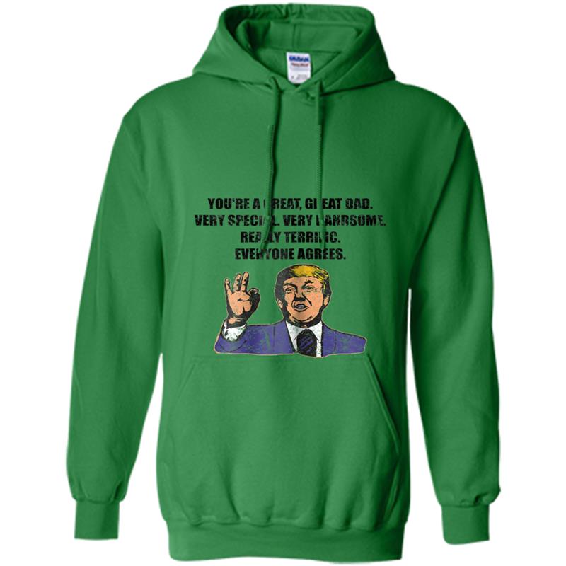 Funny Trump Best Dad Ever Everyone Agrees  For Dad Hoodie-mt