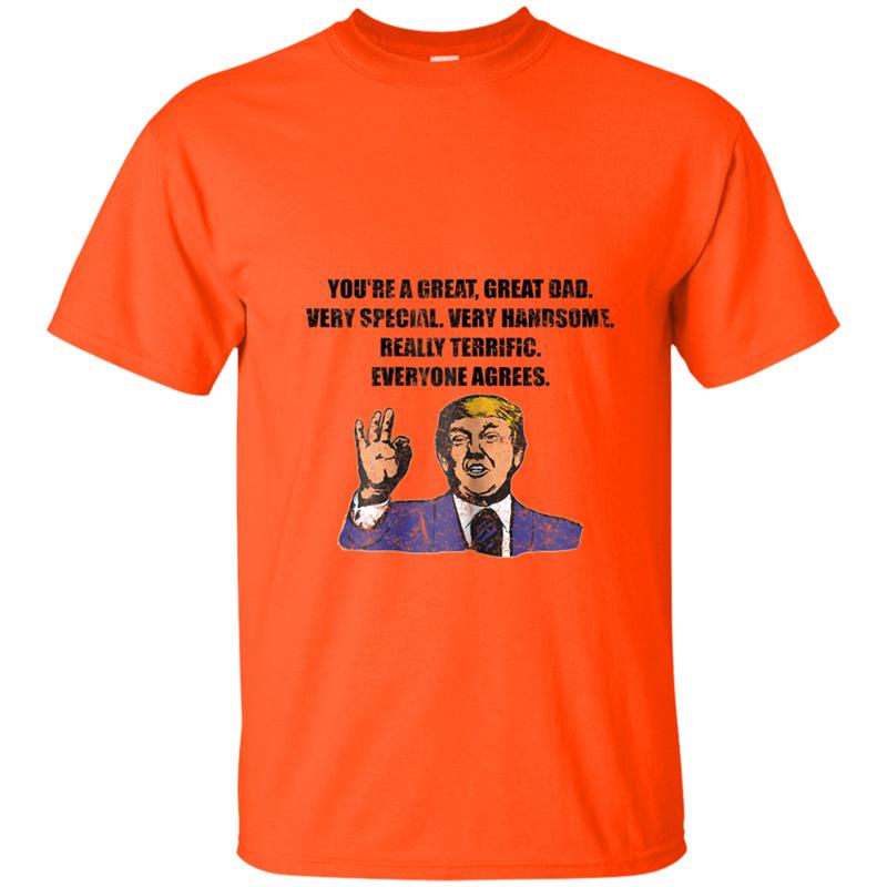 Funny Trump Best Dad Ever Everyone Agrees  For Dad T-shirt-mt