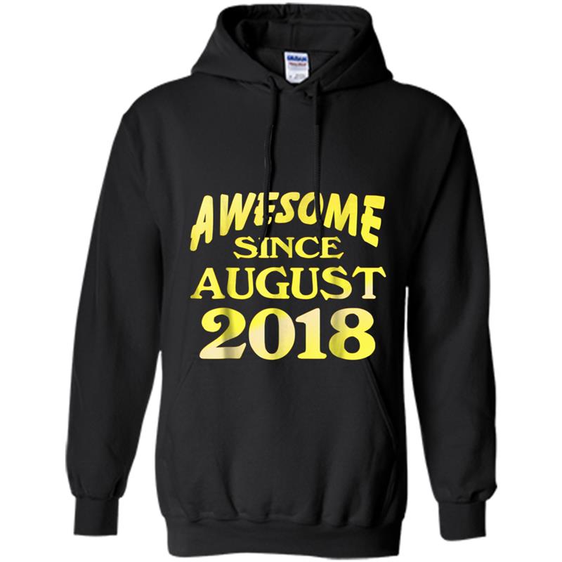 Funny  Awesome since August 2018 Gifts Years Old Hoodie-mt