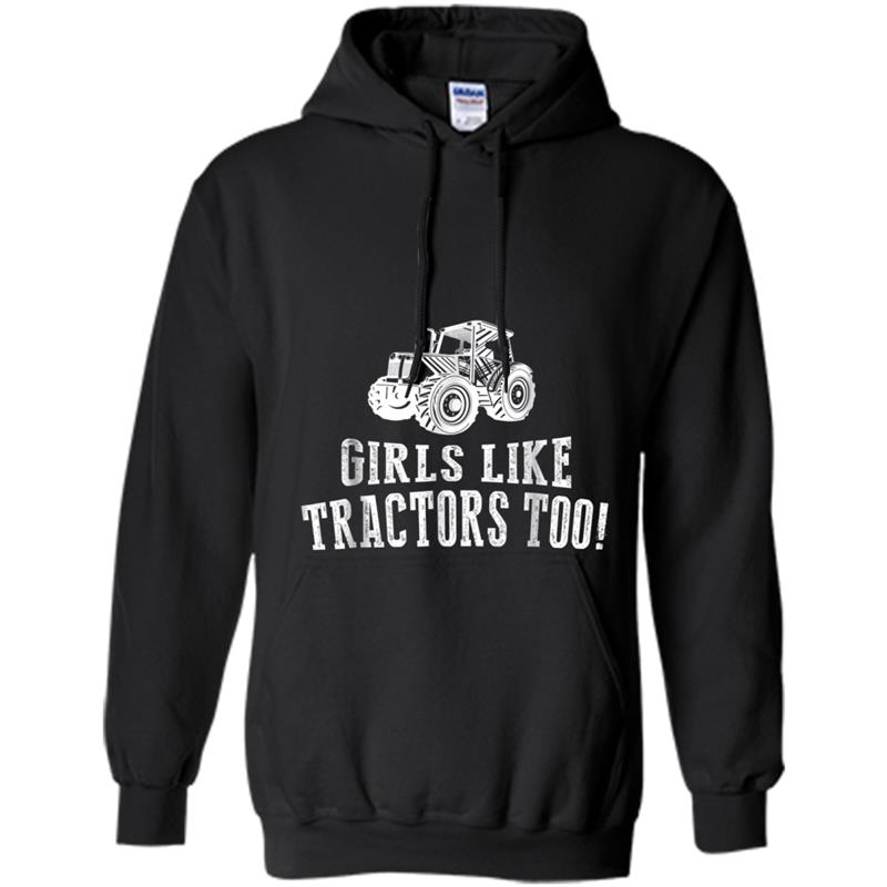 Girls like tractors too . Awesome  for men,women Hoodie-mt