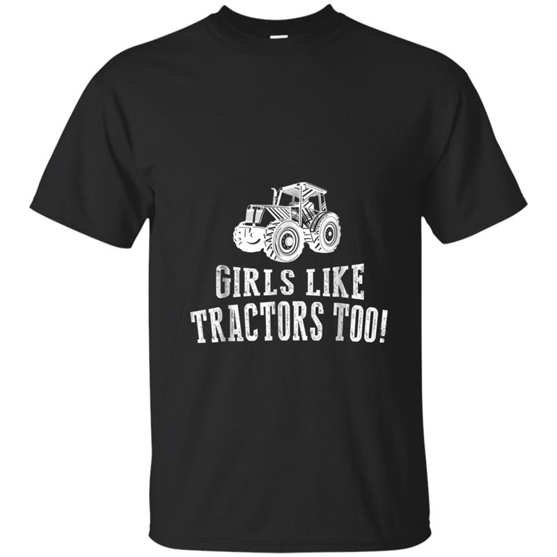 Girls like tractors too . Awesome  for men,women T-shirt-mt