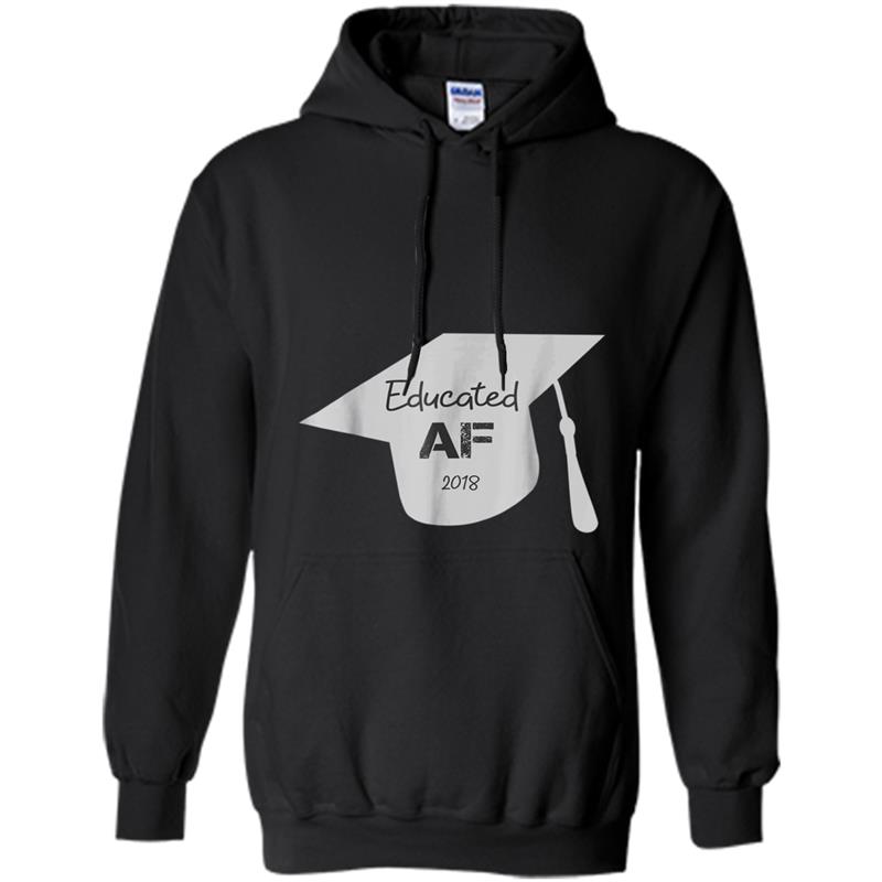 Graduation 2018 Educated AF Funny Rude Hoodie-mt