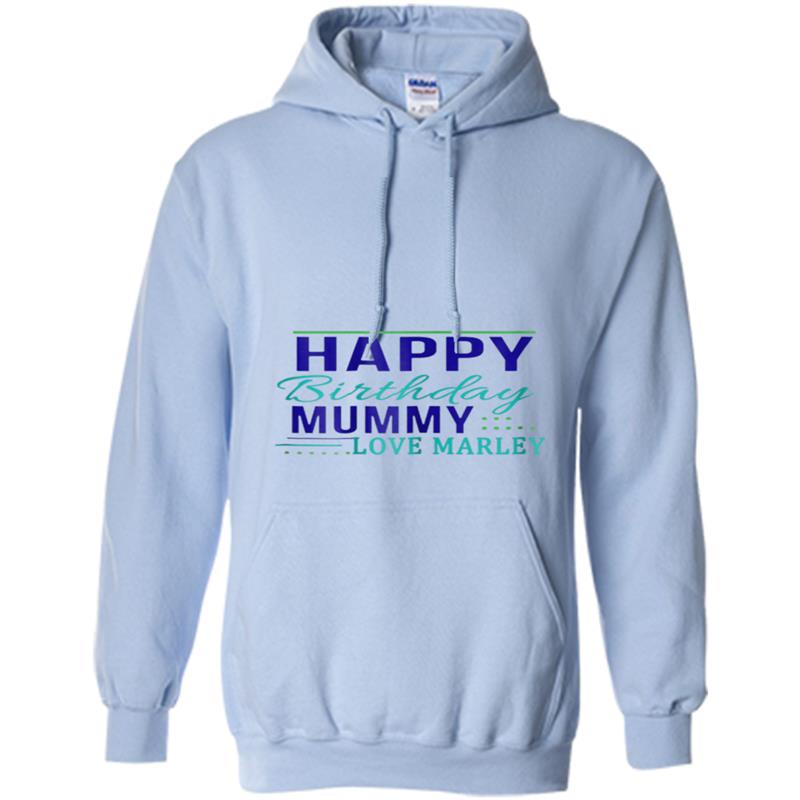 Happy Birthday Mummy Love Marley Hoodie-mt