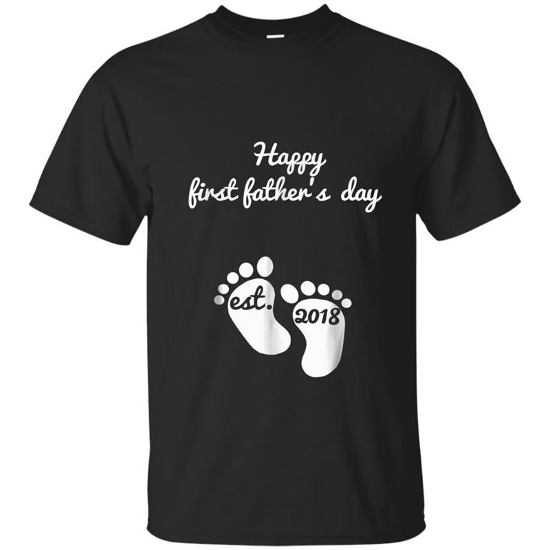 Happy First Father's Day  - Funny Gift for New Dad 2018 T-shirt-mt