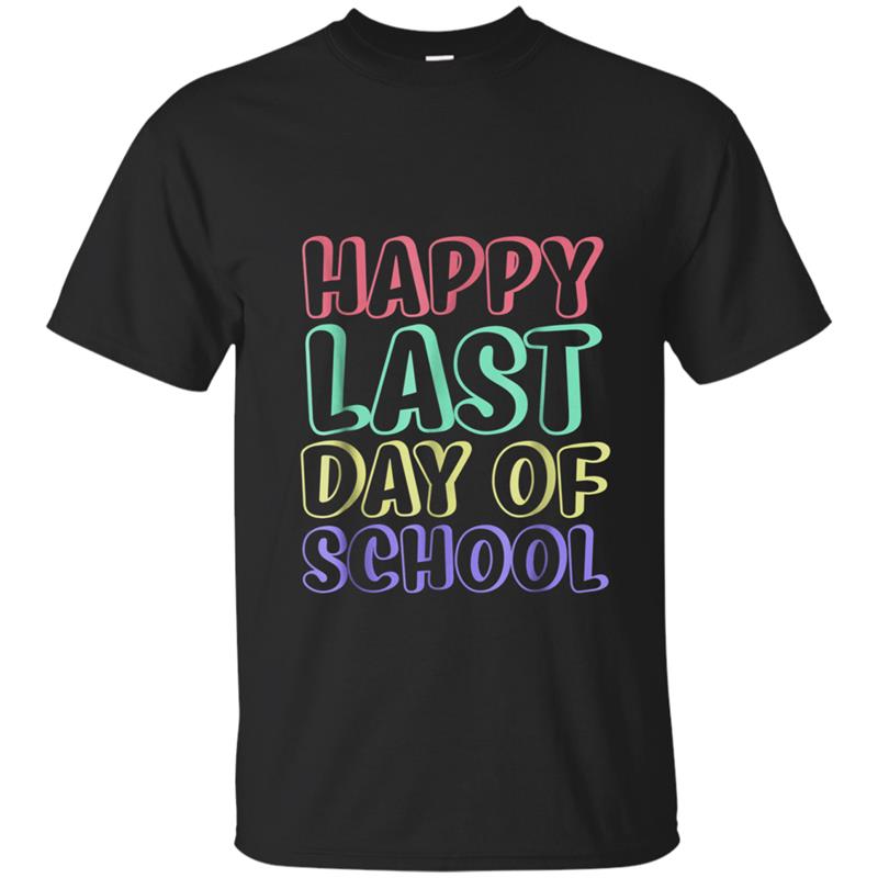 Happy Last Day of School  Teachers Or Students Gift T-shirt-mt