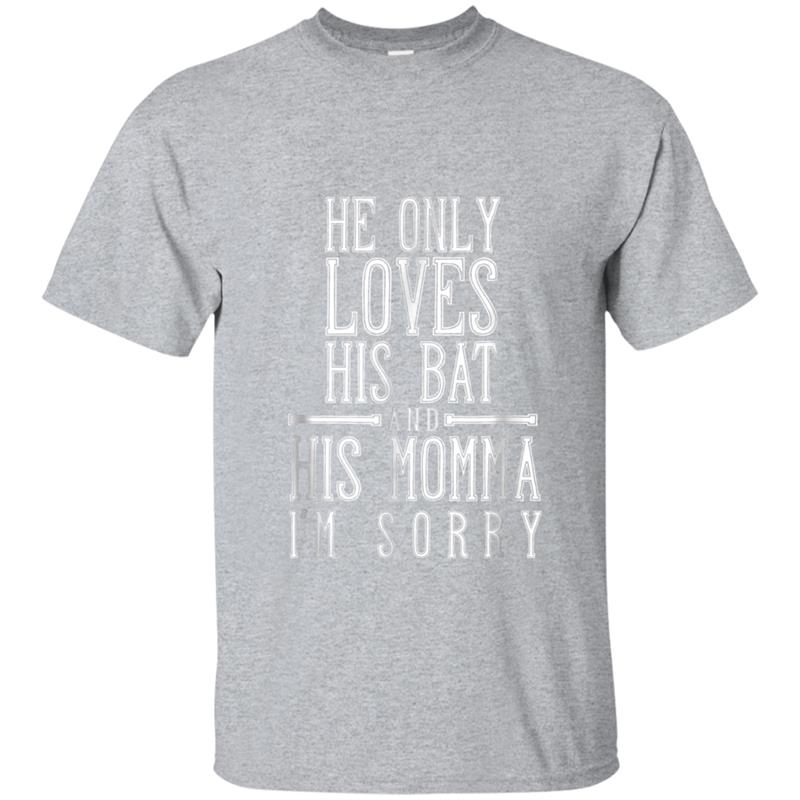 He Only Loves His ba, Funny Baseball Mom Gift T-shirt-mt – Mugartshop