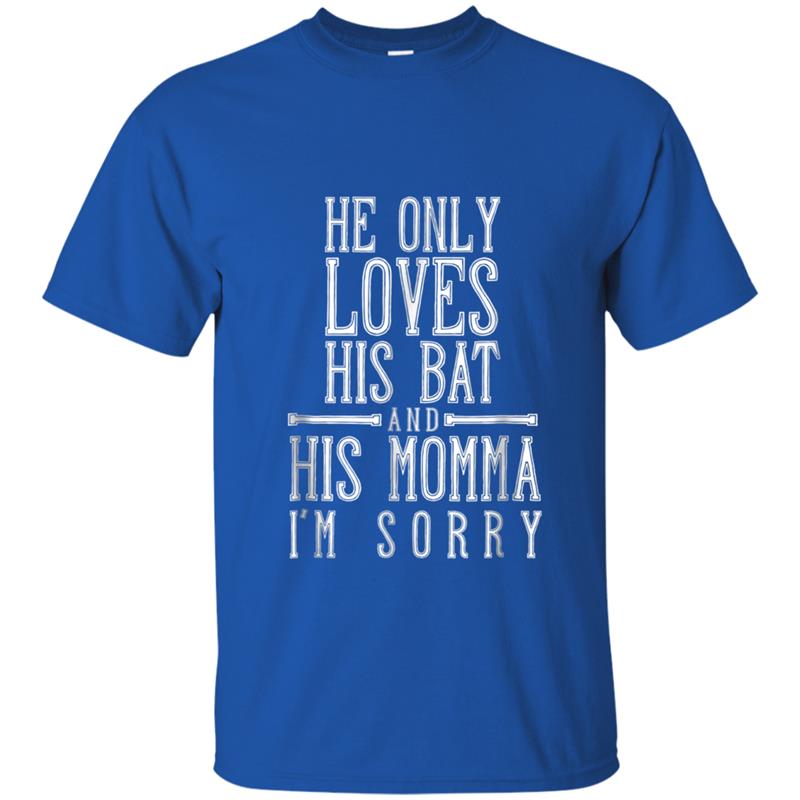 He Only Loves His ba, Funny Baseball Mom Gift T-shirt-mt