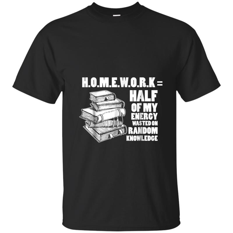 Homework , Book , Tee For Reading Lover T-shirt-mt