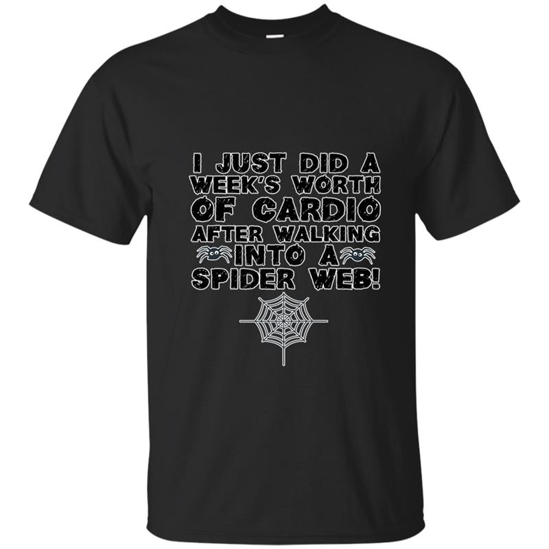 I Did Cardio After Walking Into Spider Web T-shirt-mt