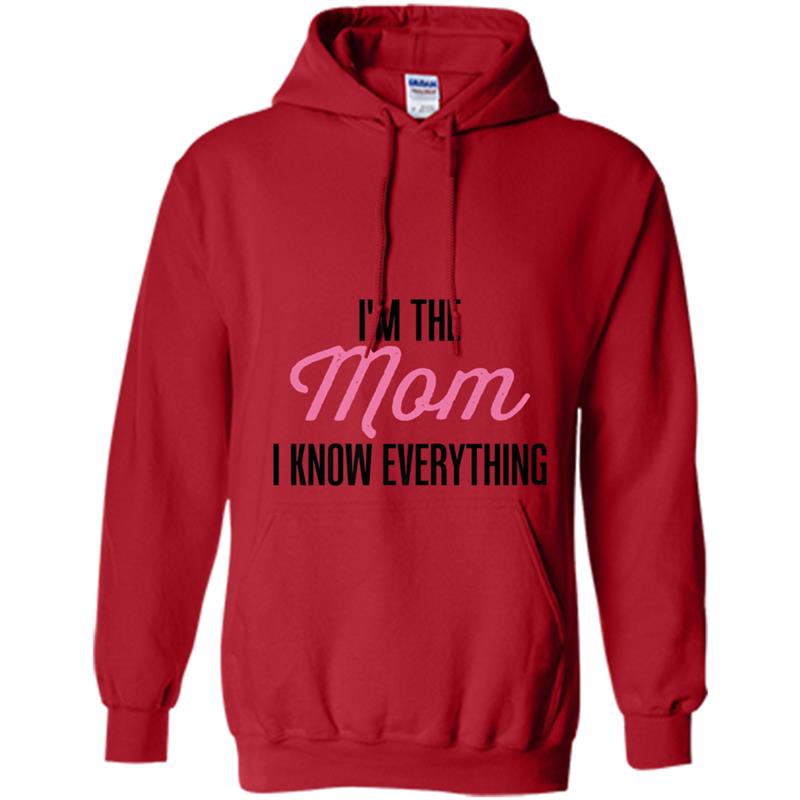 I Know Everything Mommy Tees Funny  Mama Grandma Gifts Hoodie-mt