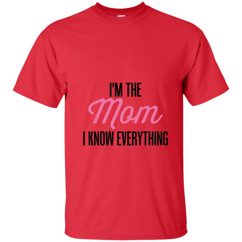 I Know Everything Mommy Tees Funny  Mama Grandma Gifts T-shirt-mt