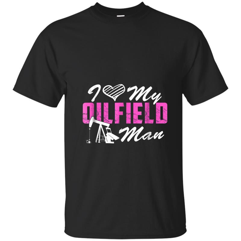 I Love My Oilfield Man Oil Worker Wife Girlfriend Gif T-shirt-mt