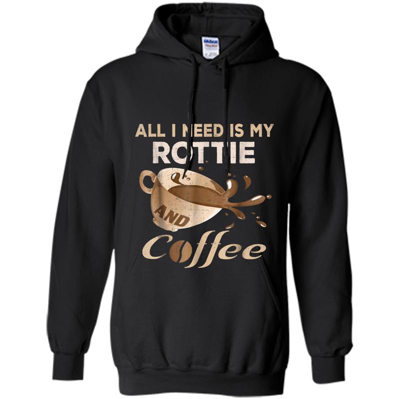 I Need My Rottie And Coffee  For Women Rotweiller Mom Hoodie-mt