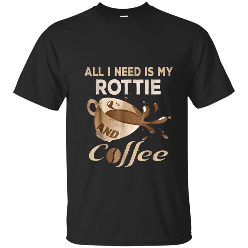 I Need My Rottie And Coffee  For Women Rotweiller Mom T-shirt-mt