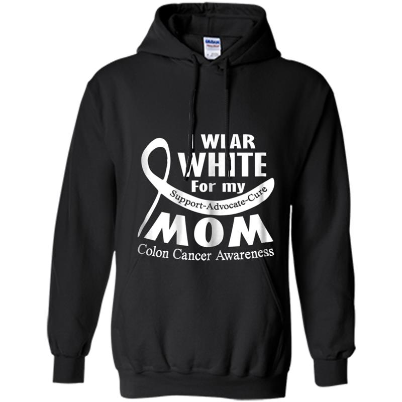 I Wear White For My Mom Colon Cancer Awareness Cure Hoodie-mt