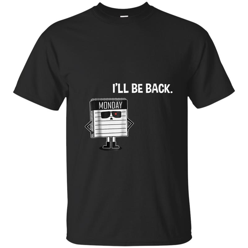 I'll Be Back Funny Monday Robot Sticky Note Graphic T-shirt-mt