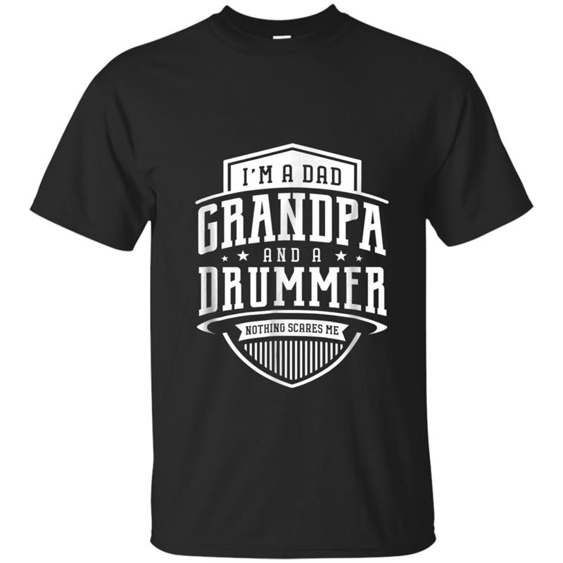 I'm A Dad Grandpa & A Drummer Nothing Scares Me T-shirt-mt