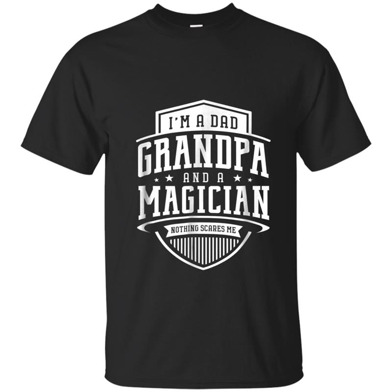 I'm A Dad Grandpa & A Magician Nothing Scares Me T-shirt-mt
