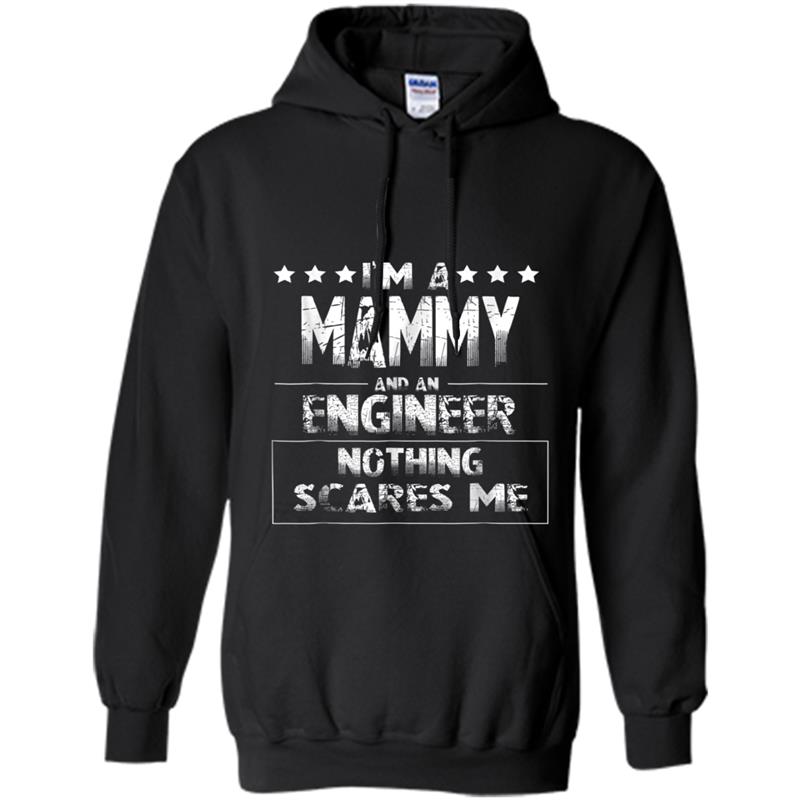 I'm A Mammy And Engineer  For Women Mother Funny Gift Hoodie-mt