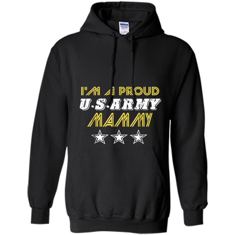 I'm A Proud Army Mammy  Mothers Day  Gift Hoodie-mt