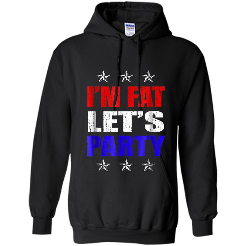 I'm Fat Let's Party  - 4th Of July 2018 Distressed Hoodie-mt