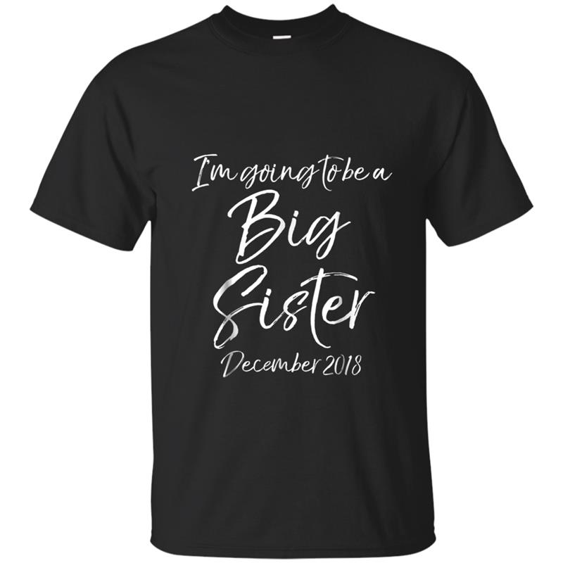 I'm Going to be a Big Sister December 2018 Announcement Tee T-shirt-mt