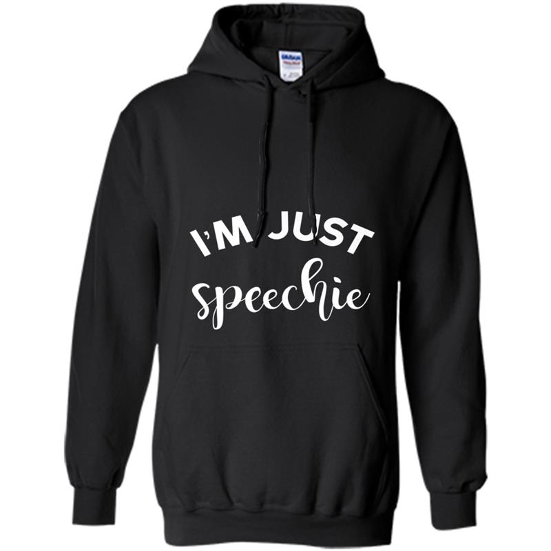 I'm Just Speechie Funny Hoodie-mt