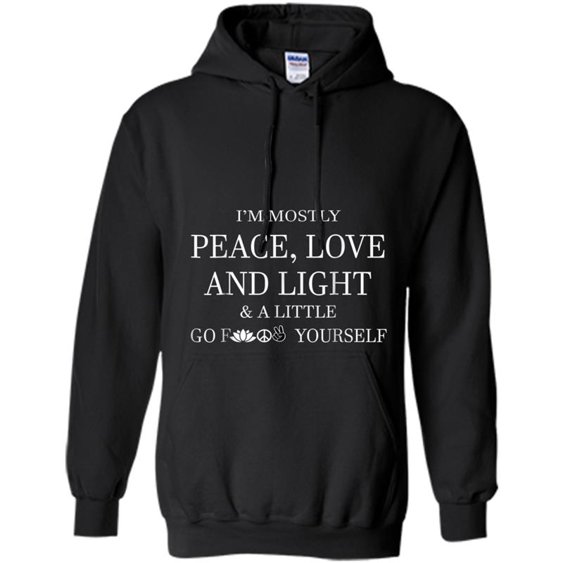 I'm mostly peace love and light tee Hoodie-mt