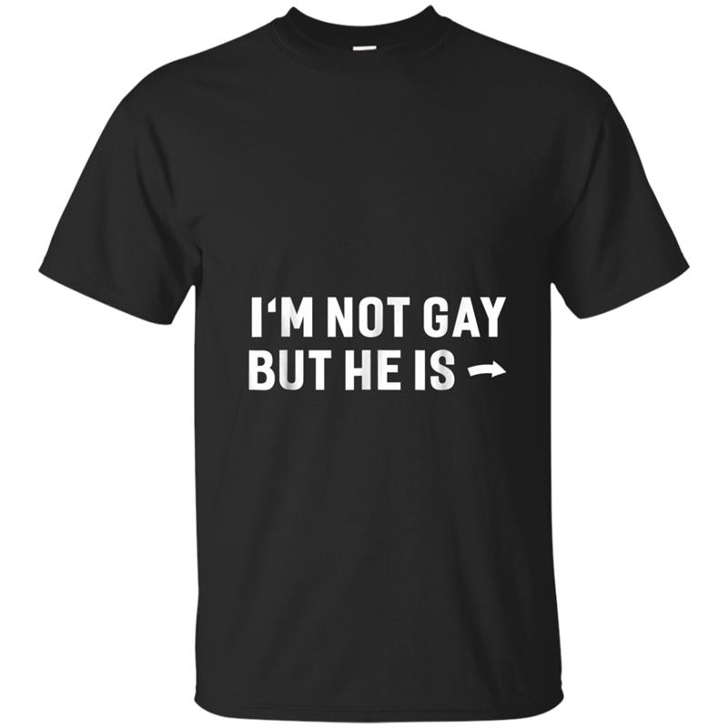 I'm Not Gay But He Is Funny Hilarious Gay Pride T-shirt-mt