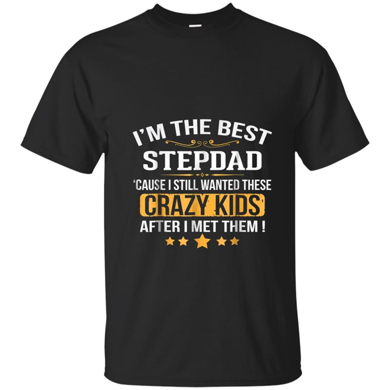 I'm The Best Step Dad Crazy Father's Day  Gift T-shirt-mt