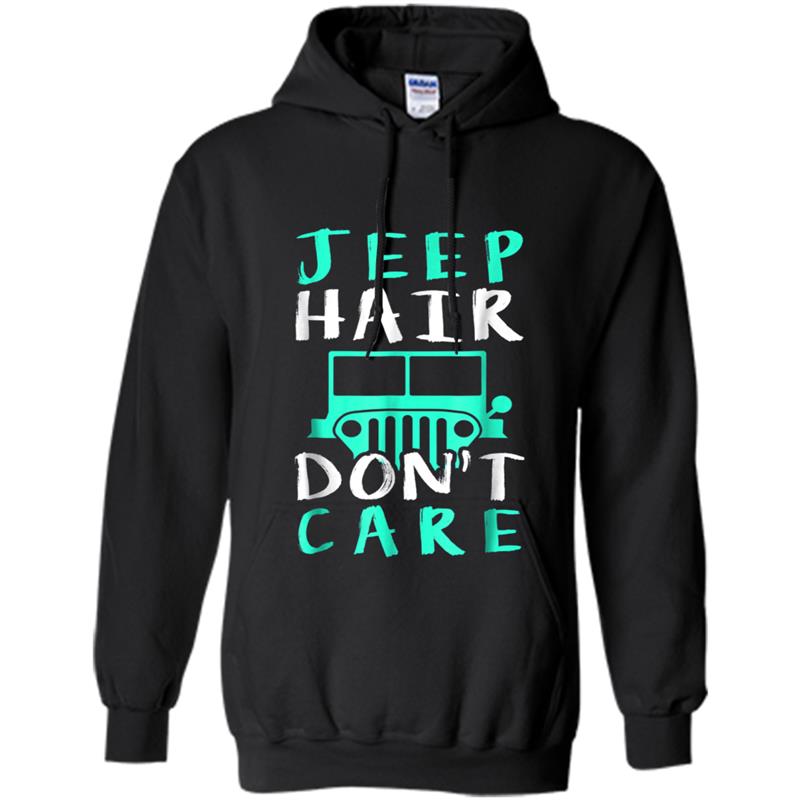 Jeep Hair Don't Care Funny Hoodie-mt