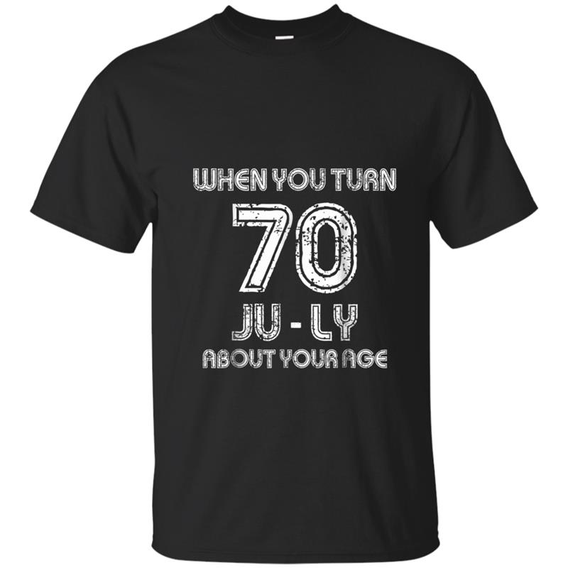 July 70th Bday Party  - Funny 70th Birthday Gag Gift T-shirt-mt