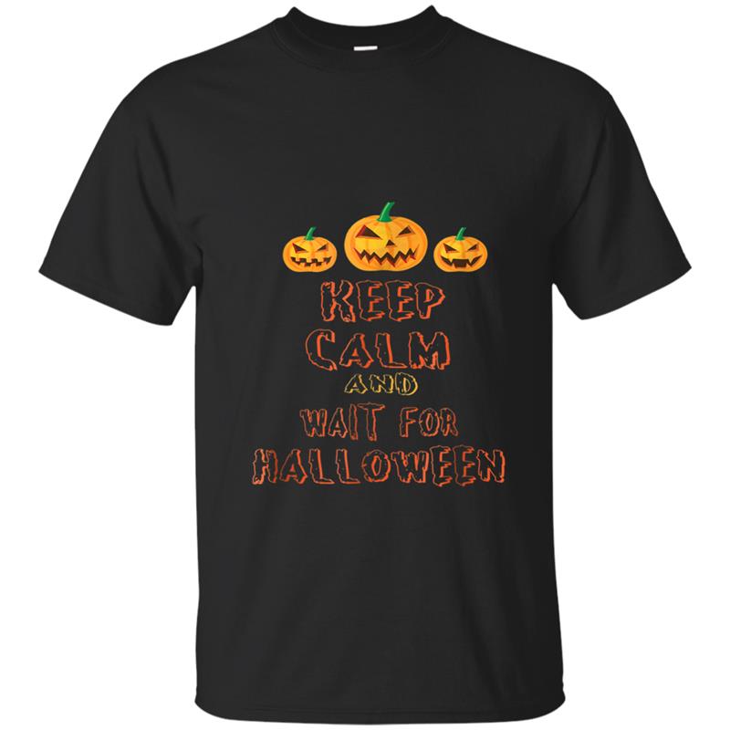 Keep Calm And Wait For Halloween  Funny Halloween Tee T-shirt-mt