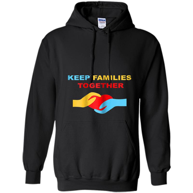 Keep Families Together , keep family together Hoodie-mt