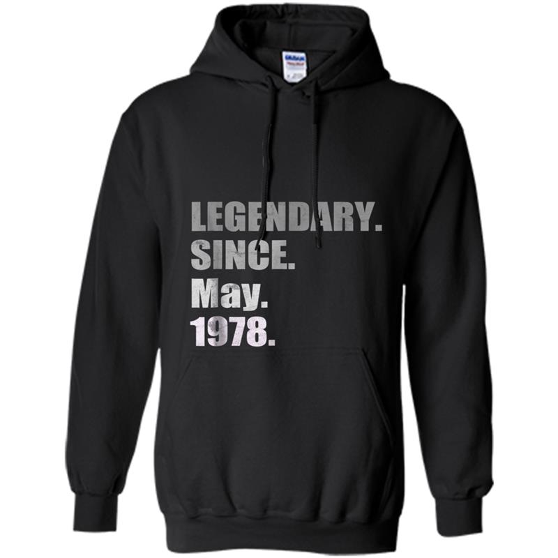 Legendary since May 1978  40th Birthday Tee Gift Dad Hoodie-mt