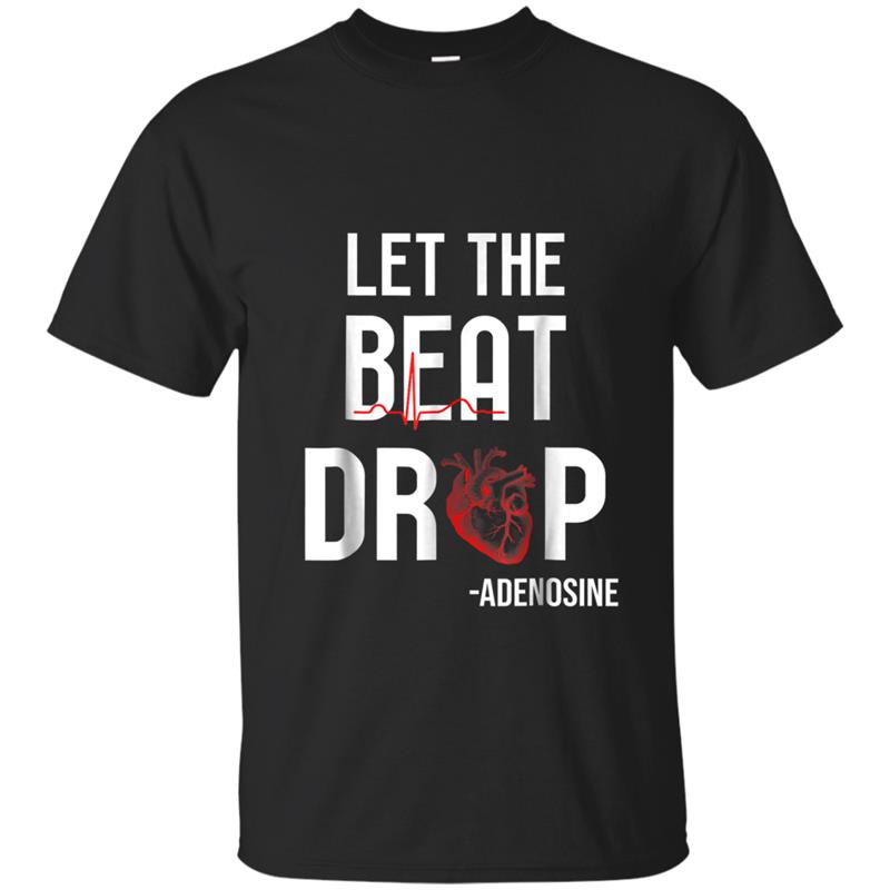 Let The Beat Drop  Funny Nurse Heartbea T-shirt-mt