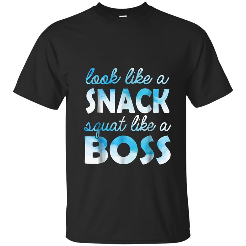 Look like a snack squat like a boss T-shirt-mt