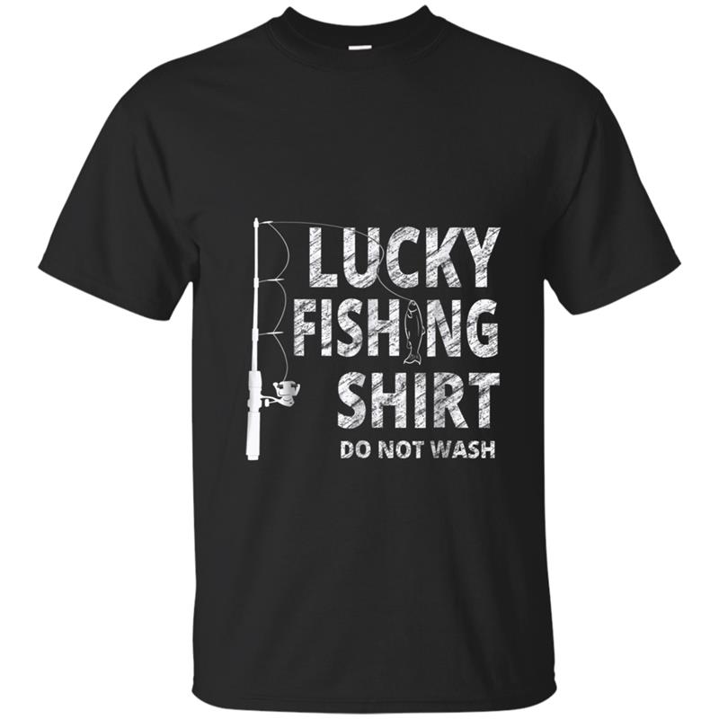 Lucky Fishing  Do Not Wash  - Funny Fisherman Gift T-shirt-mt