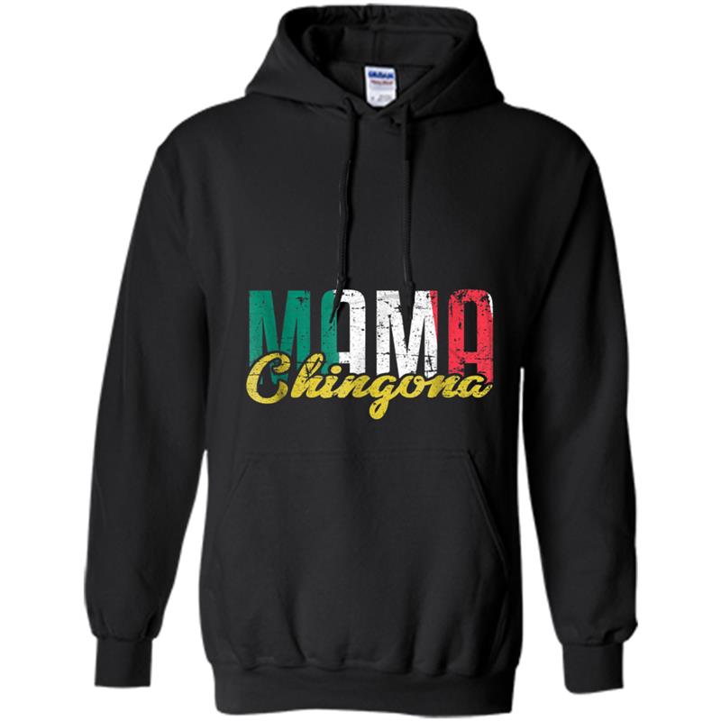 Mama Chingona Herritage  for Mexican Mother's Day 2018 Hoodie-mt