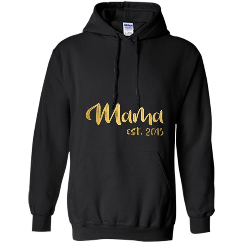Mama Est 2013  for Women Mothers Day Gift Mom Tee Hoodie-mt