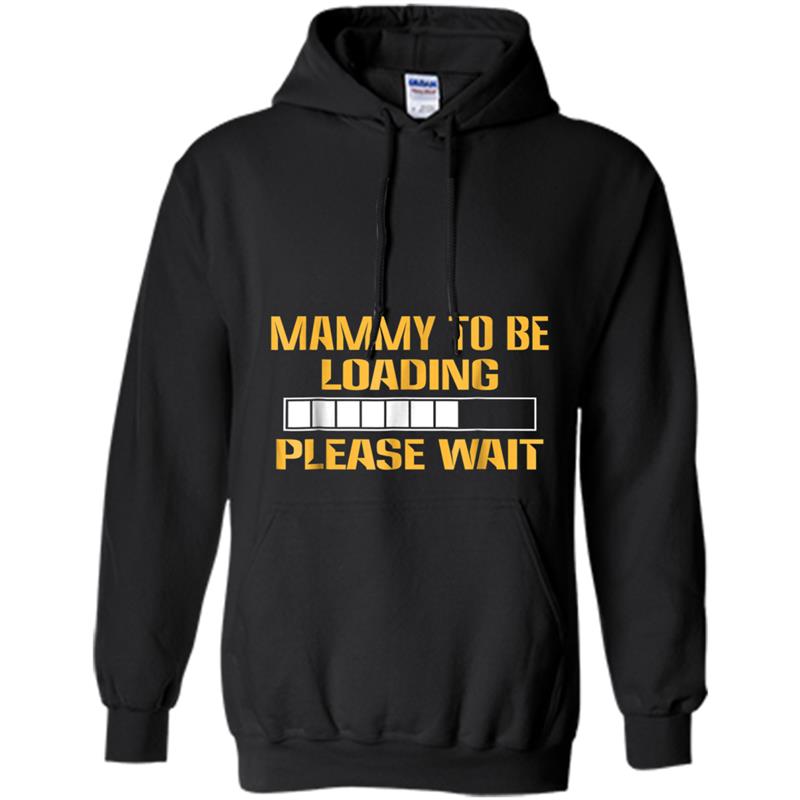 Mammy to be loading , Mammy Gifts Hoodie-mt